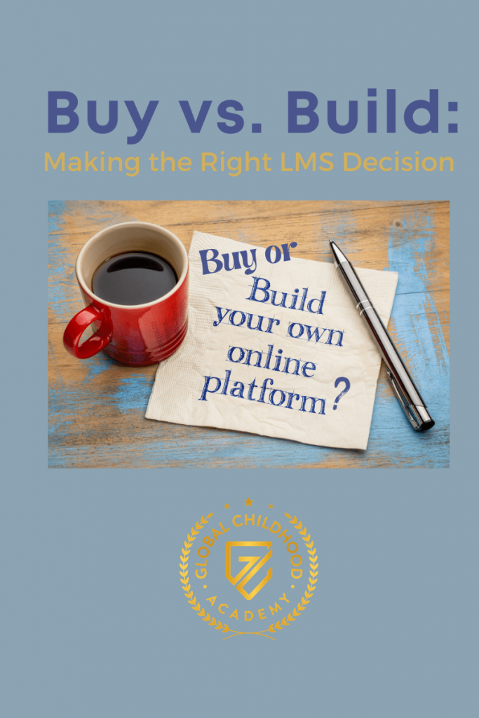 Buy or Build: Making the Right LMS Decision - #1 LMS For The Organizations that Train Adults who Serve Children
