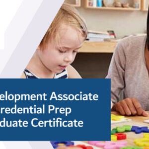 Child Development Associate (CDA) - Credential Prep Undergraduate Certificate