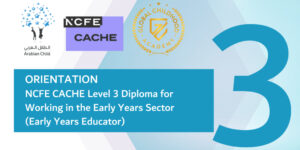 Orientation: NCFE CACHE Level 3 Diploma for Working in the Early Years Sector (Early Years Educator)