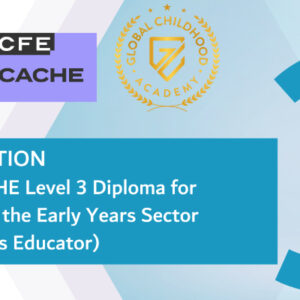 Orientation: NCFE CACHE Level 3 Diploma for Working in the Early Years Sector (Early Years Educator)