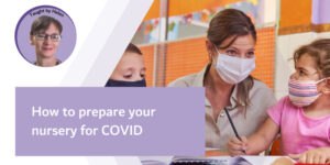 How to Prepare Your Nursery for COVID