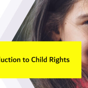 An Introduction to Child Rights