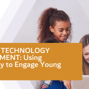 Positive Technology Development: Using Technology to Engage Young Children