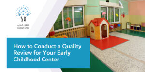 How to Conduct a Quality Review for Your Early Childhood Center