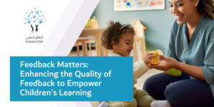 Feedback Matters: Enhancing the Quality of Feedback to Empower Children’s Learning
