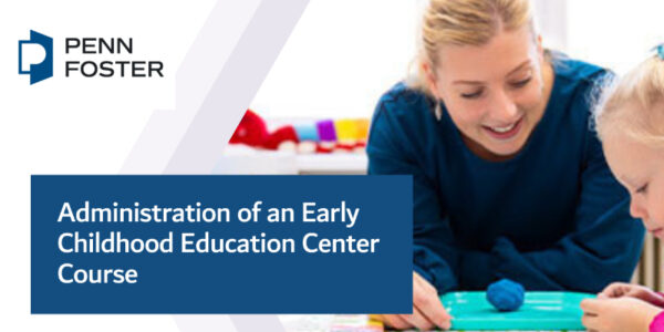 Administration of an Early Childhood Education Center Course