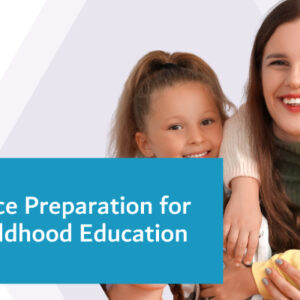 Workforce Preparation for Early Childhood Education